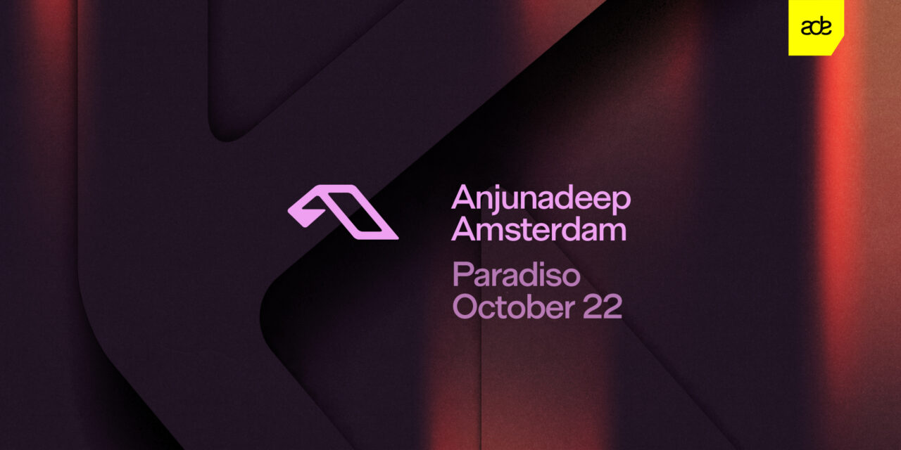 Đêm nhạc: Anjunadeep - ADE